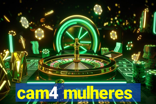 cam4 mulheres